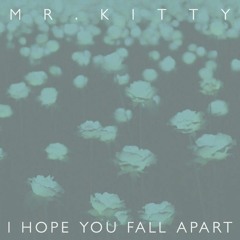 Mr.Kitty - I Hope You Fall Apart (David Burdick Remix)