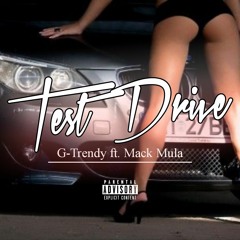 G-Trendy ft Mack Mulla-Test Drive