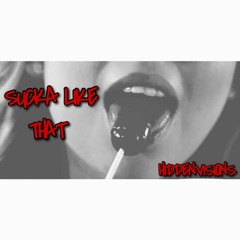 hiddenvisions- sucka Like That (Soltap&Jayjabba)