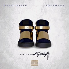 Designer Lifestyle ft Sosamann