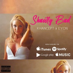 Shawty Bad (Khancept x Eyon) [MUSIC VIDEO]