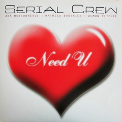 Serial Crew - Need U (Muttonheads remix)