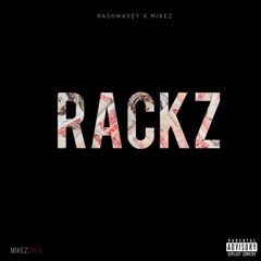 NashWavey x Mikez - Rackz @Nashwavey @419_Mikez