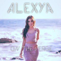 On The Verge [prod. Alex Cantrall x lyrics by Angie Irons]