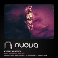 Evgeny Lebedev - Own Way (Jeremy Rowlett Remix) [NUEVA] OUT NOW