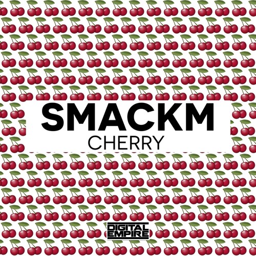 Smackm - Cherry (Original Mix) [Out Now]