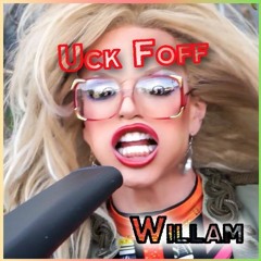 Willam | Uck Foff