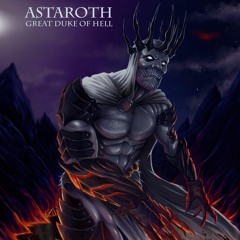 06 - Astaroth, Great Duke Of Hell