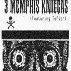 3 Memphis Kniccas - Bone Diss 2