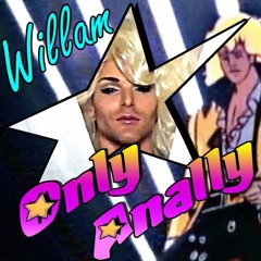 Willam | Only Anally