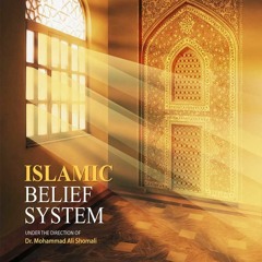Islamic Belief System by Sheikh Dr Shomali, Hawzah of England
