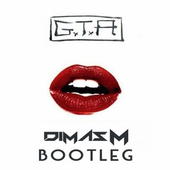 GTA - Red Lips Feat. Sam Bruno (Dimas M Bootleg)