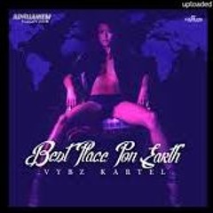 Vybz Kartel Best Place On Earth