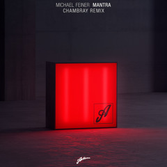 Michael Feiner - Mantra (Chambray Remix)