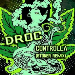 Droc - Controlla (stoner remix)