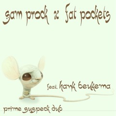 Sam Prock X Fat Pockets - Prime SuSpeck Dub (Hank Beukema)