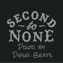 Second To None | Prod. by Diesel Beats