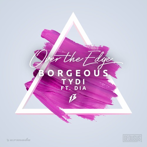 Borgeous & TyDi feat. Dia - Over The Edge [OUT NOW]