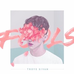 Fools - Troye Sivan