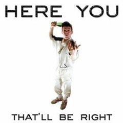 here you that'll be right, ned song