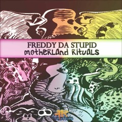 2 - Freddy Da Stupid -  Motherland Ritual's (Original Mix) [Aluku Records]