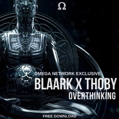 Blaark X THOBY - Overthinking (#OMG003)