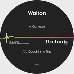 TEC094 - Walton - Gunman / Caught In A Trip