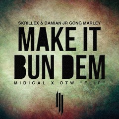 Skrillex and Damian Marley  - Make It Bun Dem (MIDIcal X OTW Flip)
