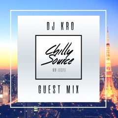 Chilly Source Radio + KRO Guest MIX -日本語ラップmix-