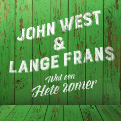 John West En Lange Frans - Wat een Hete zomer
