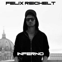 Felix Reichelt - Inferno (Original Mix)