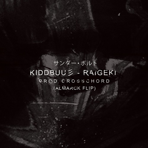 KIDDBUU X CROSSCHORD - RAIGEKI (ALMARCK FLIP)