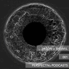 Perspectiv Podcasts 001 - Jason x Shamil