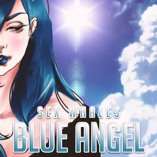 Sex Whales - Blue Angel
