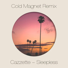 Cazette — Sleepless (Cold Magnet Remix)