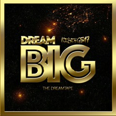 Dream Big Ft. Scott Simms