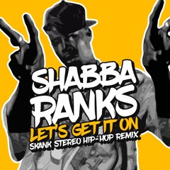 Shabba Ranks - Let's Get It On (Skank Stereo Hip-Hop Remix) #FreeDownload