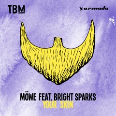 MÖWE feat. Bright Sparks - Your Skin [OUT NOW]