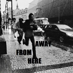 Away from Here