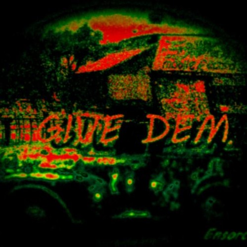 GIVE DEM