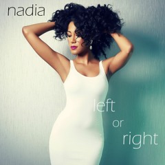Nadia - Left Or Right (Prod. By TiNO)