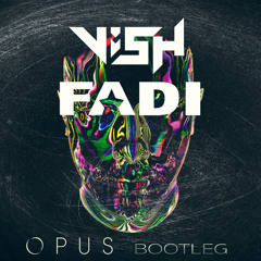 Eric Prydz - Opus (ViSH & Fadi Bootleg)[Free Download]