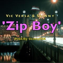 Zip Boy-(E.S.K)-Vic Versa Ft. SkinnyFlackoo       (Prod.SkinnyFlackoo)