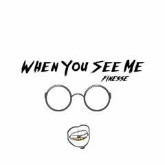 When You See Me( Prod by. Mixed by Rey, Beatplug,Taz Taylor, The Martian,TrellGotWings)