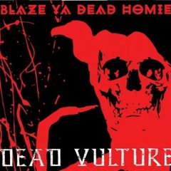 Blaze Ya Dead Homie - Dead Vulture