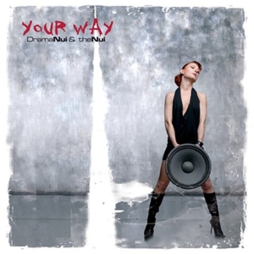 Drama Nui & the Nui - Your Way - Deutschmann Rmx