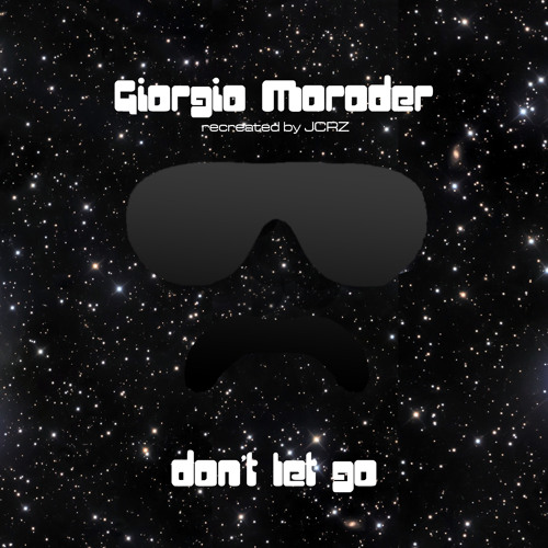 JCRZ vs Giorgio Moroder - Don't Let Go (JCRZ Instrumental Remix Cover)