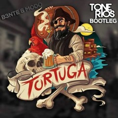 B3nte & Modo - Tortuga (Tone Rios Bootleg)