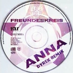 Freundeskreis - ANNA  (Dyrek Remix) Freedownload