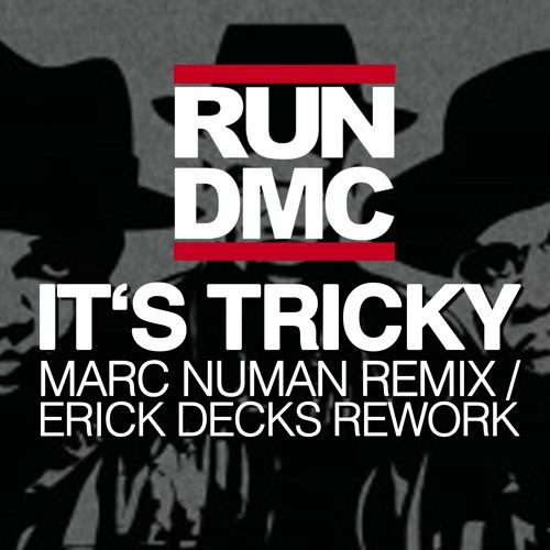 Run Dmc It S Tricky Marc Numan Remix Erick Decks Rework Free Download By Back To House